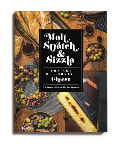 Image is of the book Melt, Stretch, & Sizzle: The Art of Cooking Cheese by Tia Keenan.